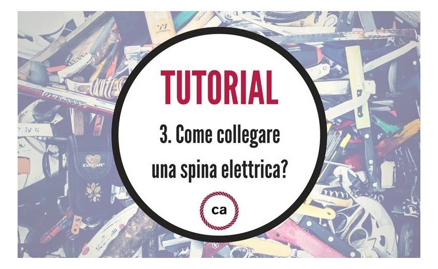 Tutorial #3 - Come collegare una spina elettrica?